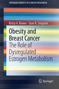 Obesity and Breast Cancer: The Role of Dysregulated Estrogen Metabolism