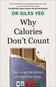 Why Calories Don't Count: How We Got the Science of Weight Loss