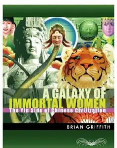A Galaxy of Immortal Women: The Yin Side of Chinese Civilization (repost)