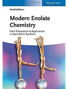 Modern Enolate Chemistry: From Preparation to Applications in Asymmetric Synthesis [Repost]