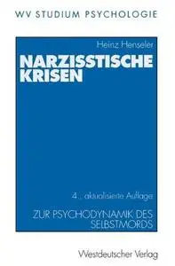 Narzisstische Krisen: Zur Psychodynamik des Selbstmords