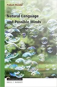 Natural Language and Possible Minds, How Language Uncovers the Cognitive Landscape of Nature