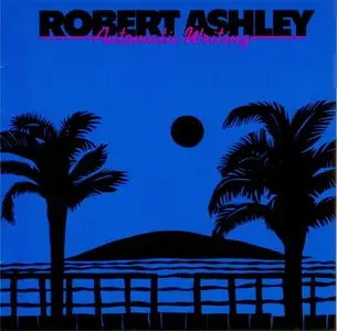 Robert Ashley - Automatic Writing (1996)
