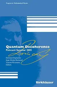 Quantum Decoherence: Poincaré Seminar 2005