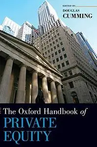 The Oxford Handbook of Private Equity