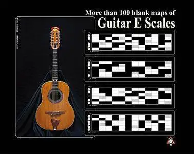 +100 Blank Maps of Guitar E Scales: Easy way to learn and follow scales for guitar players