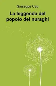 La leggenda del popolo dei nuraghi