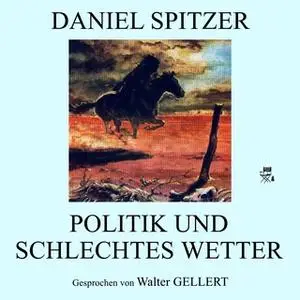 «Politik und schlechtes Wetter» by Daniel Spitzer