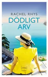 «Dödligt arv» by Rachel Rhys