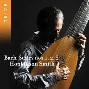 Hopkinson Smith - Johann Sebastian Bach: Suites Nos. 1, 2 & 3 (2012)