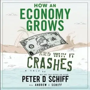 How An Economy Grows And Why It Crashes (Audiobook) (repost)