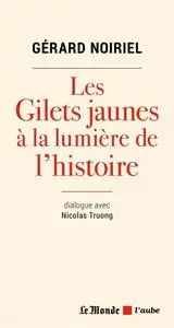 Gérard Noiriel, "Les gilets jaunes à la lumière de l'histoire"