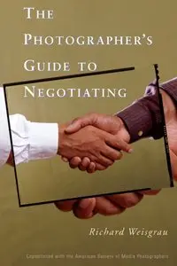 Richard Weisgrau - The Photographer's Guide to Negotiating