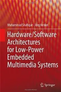 Hardware/Software Architectures for Low-Power Embedded Multimedia Systems (repost)