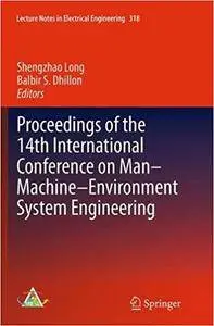 Proceedings of the 14th International Conference on Man-Machine-Environment System Engineering (Repost)