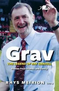 «Grav – The Legend of Ray Gravell» by Rhys Meirion