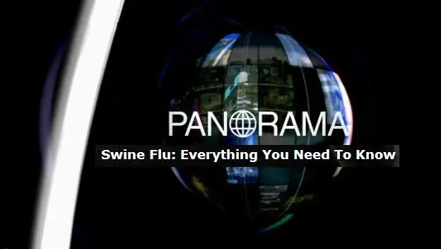 Panorama - Swine Flu: Everything You Need To Know (2009)