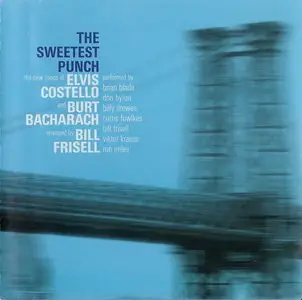 Bill Frisell & Elvis Costello - The Sweetest Punch. The Songs of Costello and Bacharach (1999) {Decca}