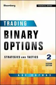 Trading Binary Options: Strategies and Tactics, Second Edition