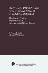 Economic Imperatives and Ethical Values in Global Business: The South African Experience and International Codes Today