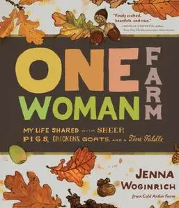 One-Woman Farm: My Life Shared with Sheep, Pigs, Chickens, Goats, and a Fine Fiddle (repost)