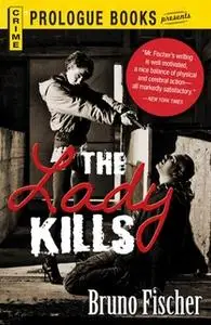 «The Lady Kills» by Bruno Fischer