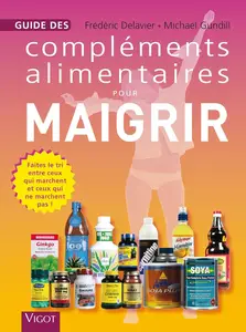 Frédéric Delavier, Michael Gundill, "Guide des compléments alimentaires pour maigrir"