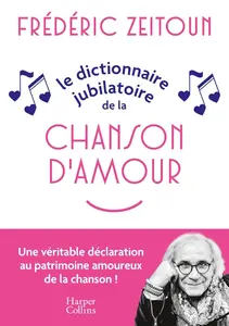 Frédéric Zeitoun, "Le dictionnaire jubilatoire de la chanson d'amour"