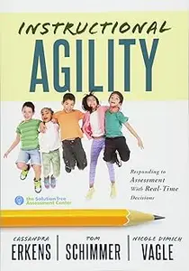 Instructional Agility: Responding to Assessment with Real-Time Decisions
