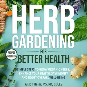 Herb Gardening for Better Health