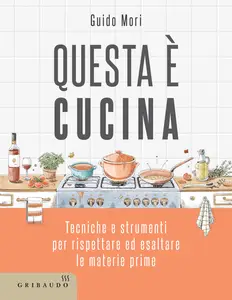 Questa è cucina - Guido Mori