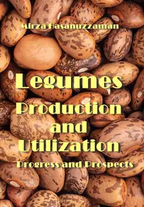 "Legumes Production and Utilization: Progress and Prospects" ed. by Mirza Hasanuzzaman