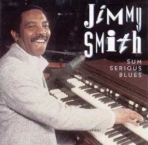 Jimmy Smith - Sum Serious Blues (1993) CD Rip