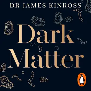 Dark Matter: The New Science of the Microbiome