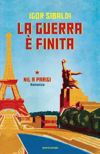 La guerra è finita. Nil a Parigi - Igor Sibaldi