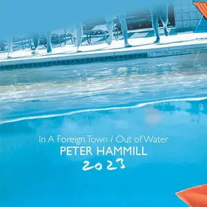 Peter Hammill - In A Foreign Town / Out Of Water 2023 (2023)