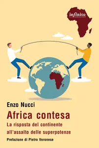 Africa contesa. La risposta del continente all'assalto delle superpotenze - Enzo Nucci