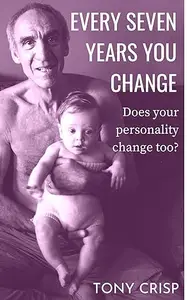 Every Seven Years You Change: Does Your Personality Change Too?
