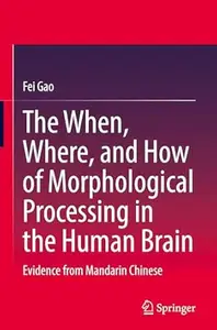 The When, Where, and How of Morphological Processing in the Human Brain