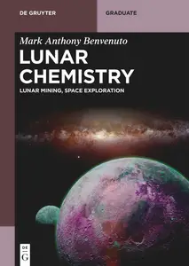 Lunar Chemistry: Lunar Mining, Space Exploration (De Gruyter Textbook)