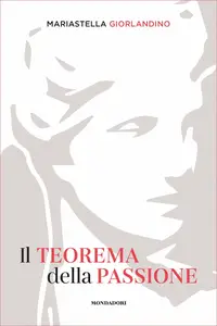 Il teorema della passione - Maria Stella Giorlandino