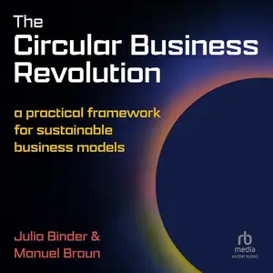 The Circular Business Revolution: A Practical Framework for Sustainable Business Models [Audiobook]