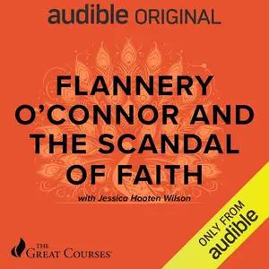 Flannery O'Connor and the Scandal of Faith [TTC Audio]