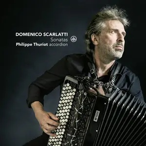 Philippe Thuriot - Scarlatti: Sonatas (2024) [Official Digital Download]