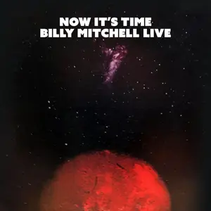 Billy Mitchell - Now's the Time (Live) (2025) [Official Digital Download 24/48]