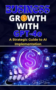 Business Growth With GPT-4o: A Strategic Guide to AI Implementation