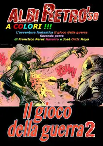 Albi Retro' - Volume 58 - Il Gioco Della Guerra 2