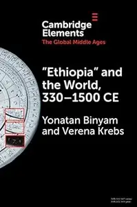 ‘Ethiopia’ and the World, 330–1500 CE