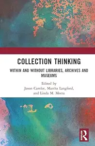 Collection Thinking: Within and Without Libraries, Archives and Museums (Repost)