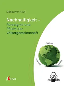 Nachhaltigkeit - Selbstverpflichtung der Völkergemeinschaft - Michael von Hauff